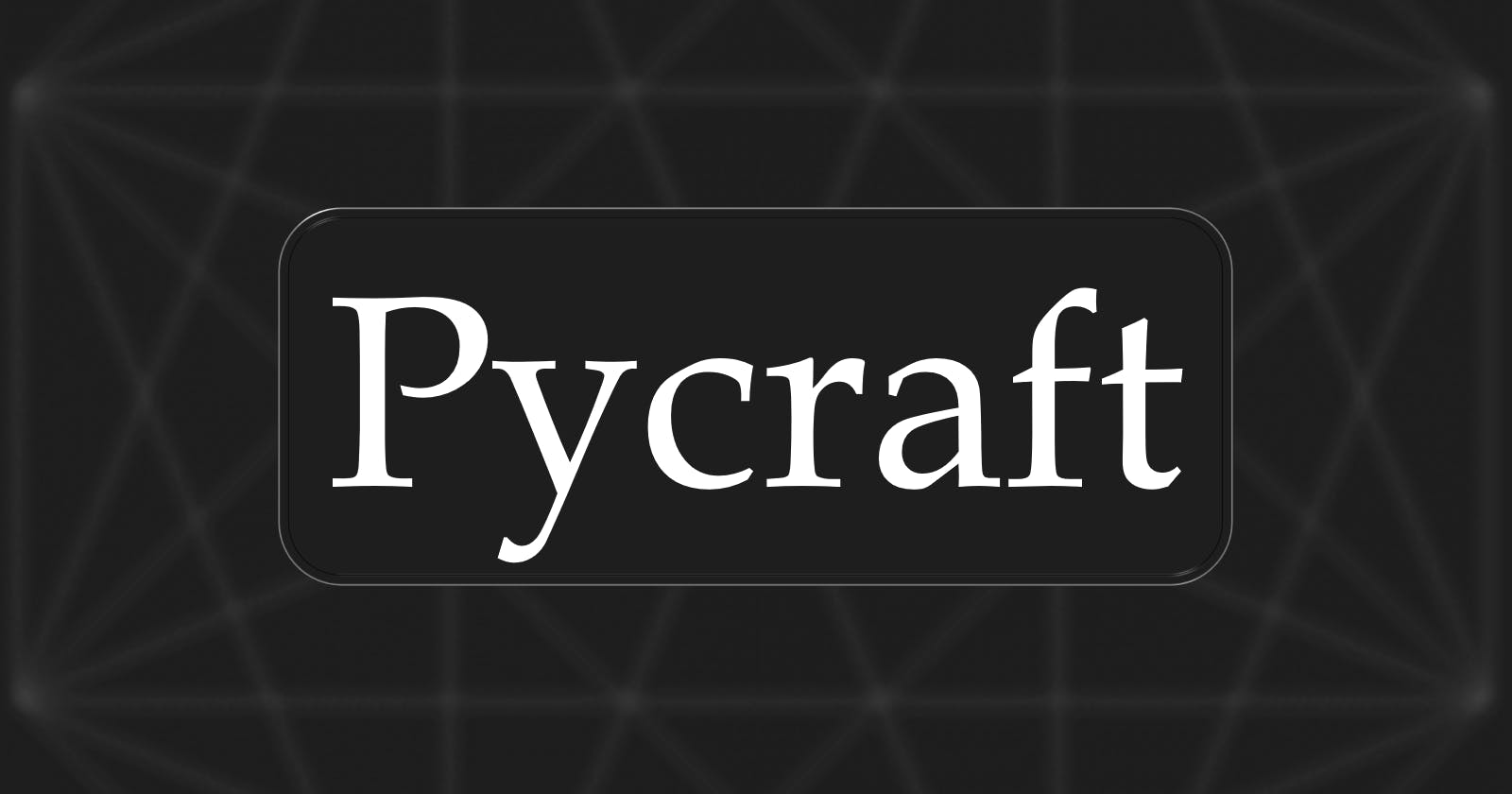 Pycraft progress report! 11/04/2023