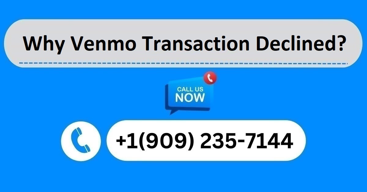 Why Venmo Transaction Declined? Reasons And Solutions