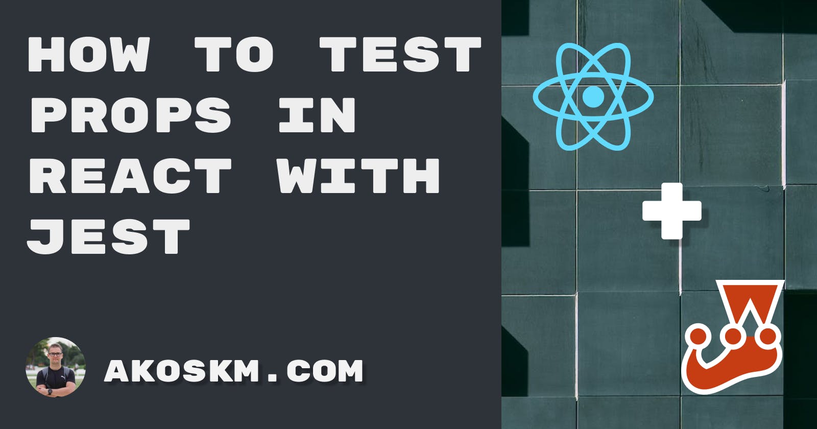 How to Test Props in React with Jest