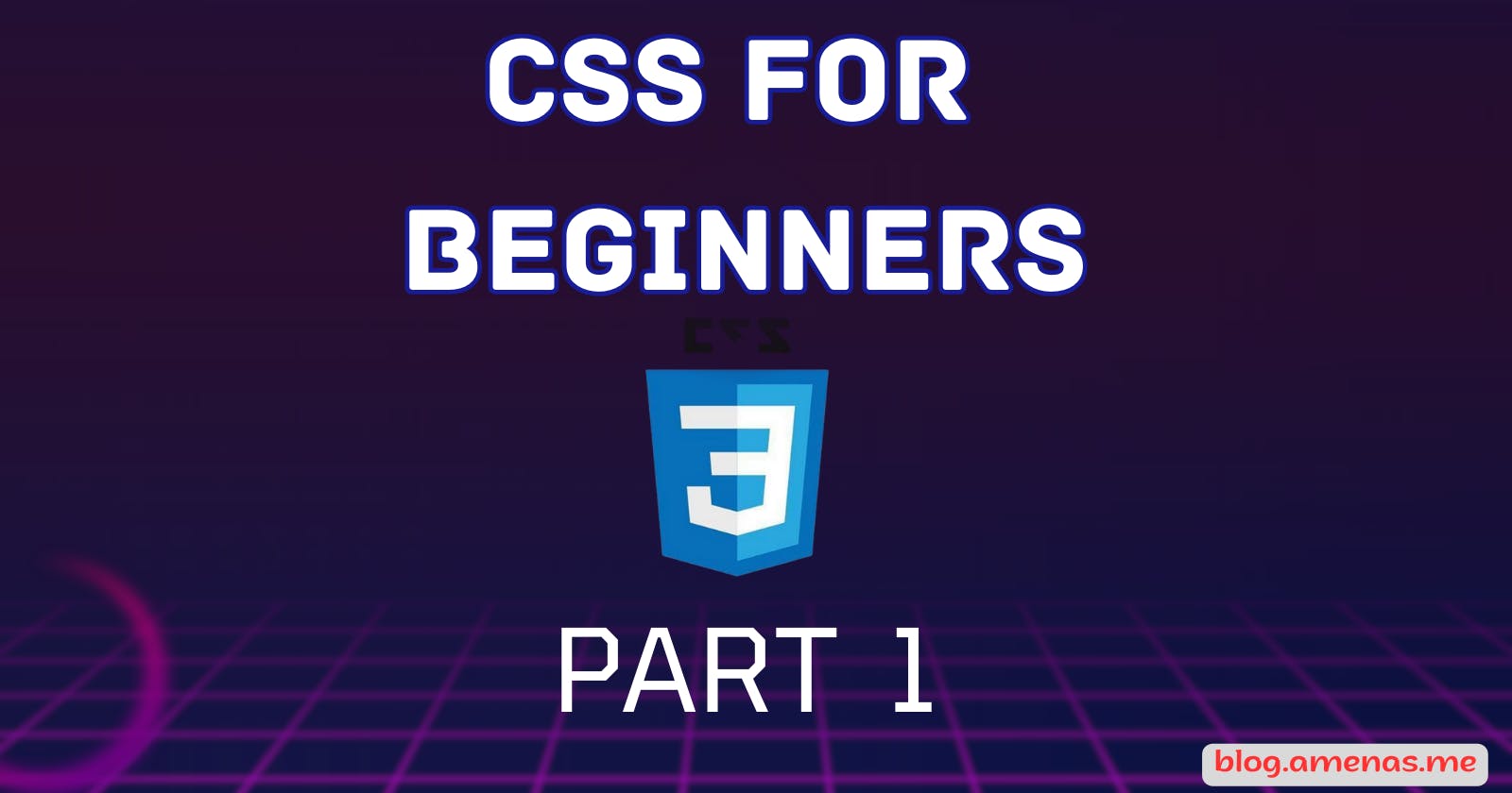 CSS for Beginners Part 1 (Knowledge of CSS)