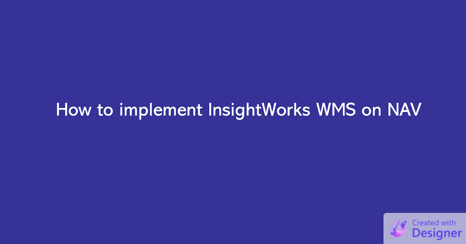 Article on how to implement Warehouse Management System in Dynamics 365