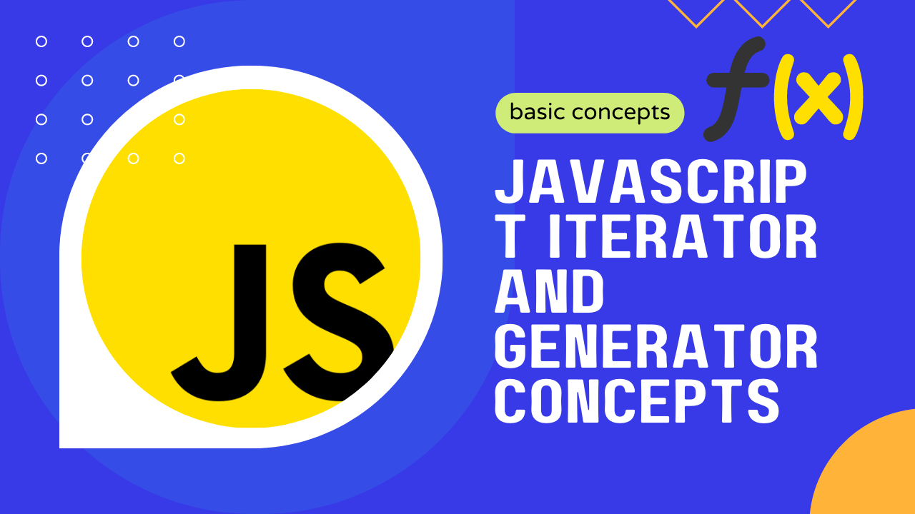 javascript iterator and generator concepts