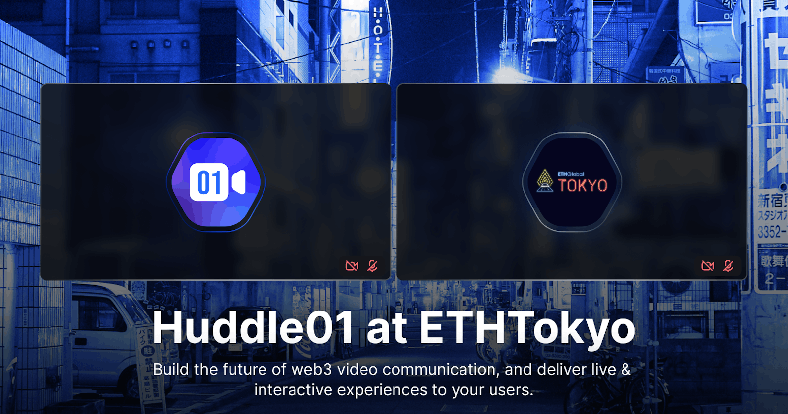 Build with Huddle01 at ETHTokyo 🎌