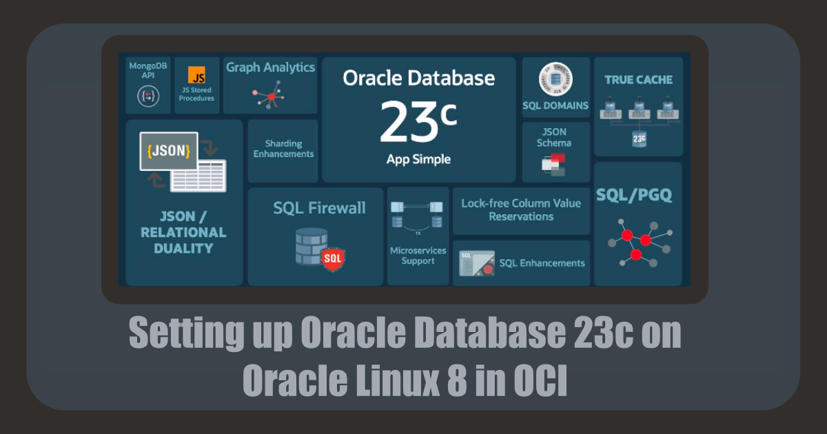 Setting Up Oracle Database 23c On Oracle Linux 8 In OCI