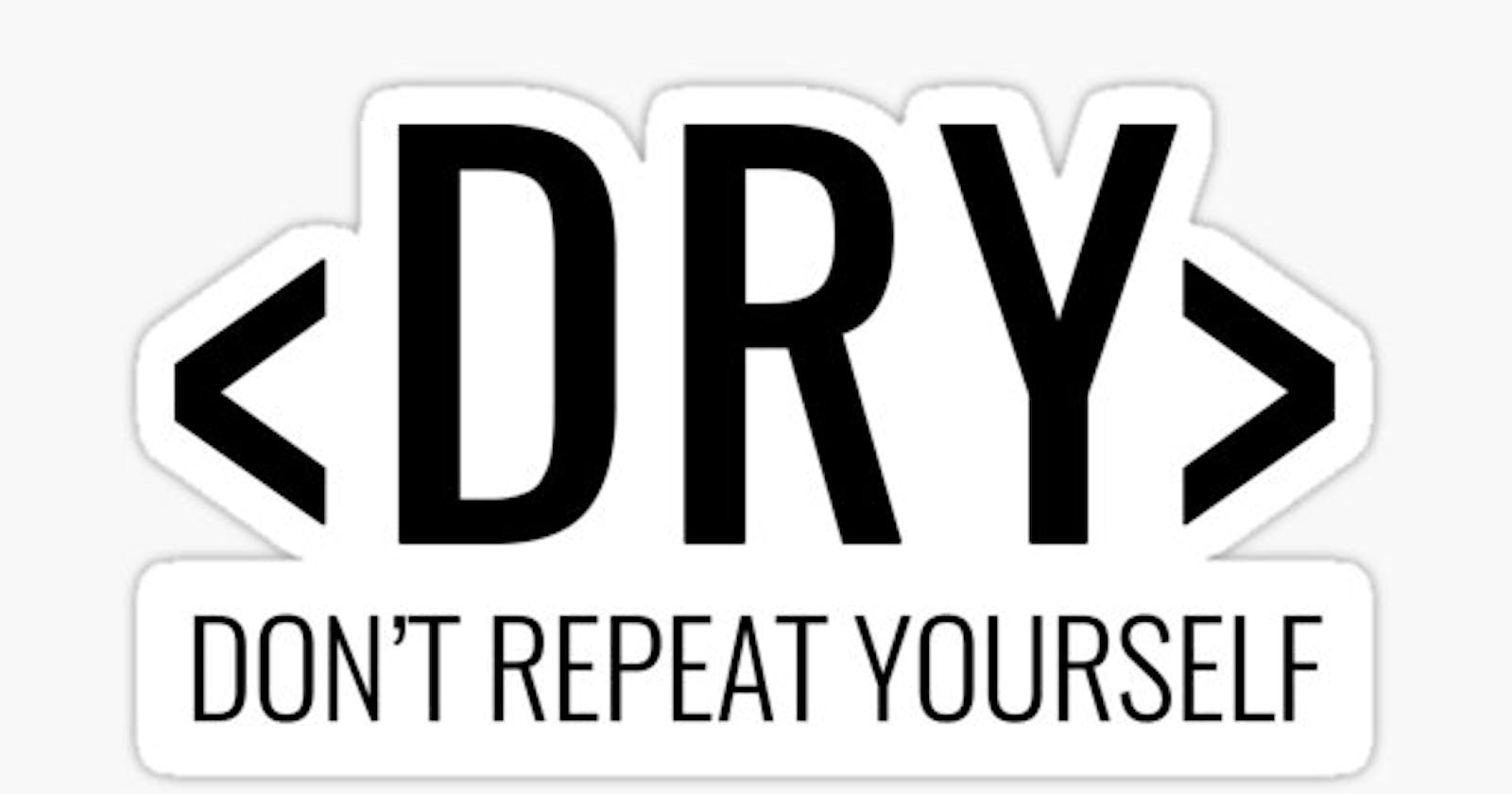 Ditch the Repetition: Unlocking the Power of DRY for Developers