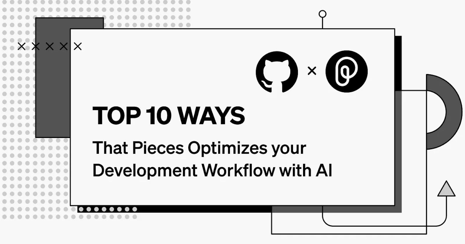 GitHub + Pieces: Top 10 Ways Pieces Optimizes Your Development Workflow with AI