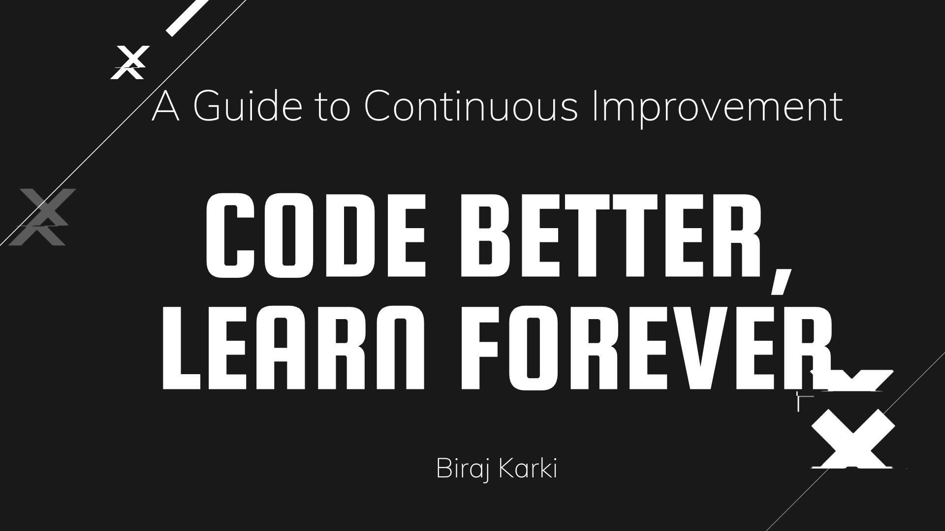 Code Better, Learn Forever: A Guide to Continuous Improvement