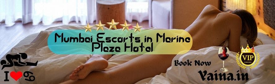 Mumbai Escorts in Marine Plaza Hotel