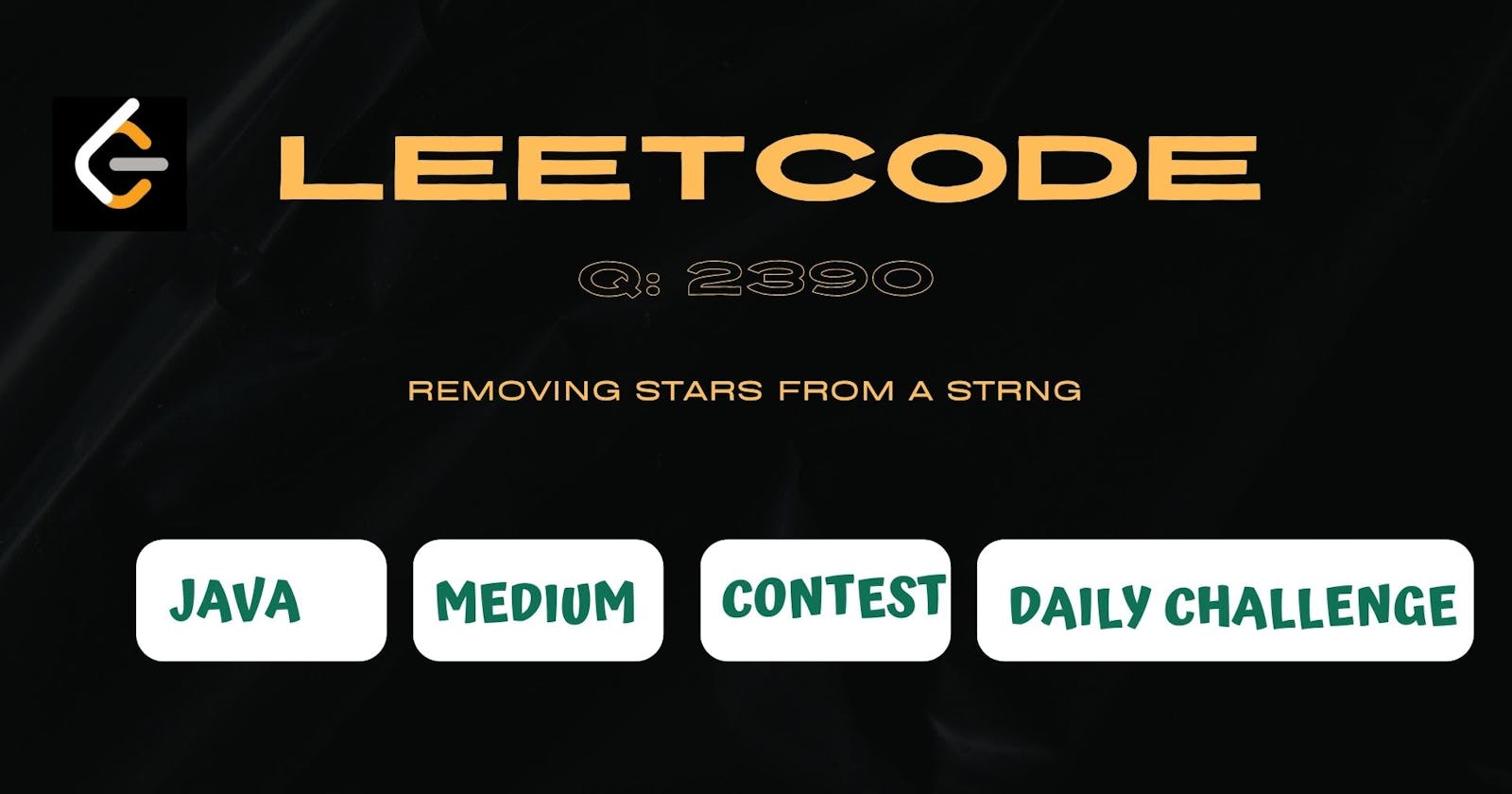 LeetCode : 2390 : REMOVING STARS FROM A STRING