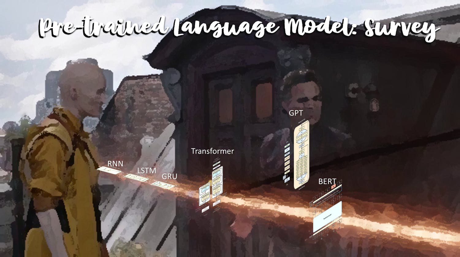 Pre-trained Language Model: Survey 2022