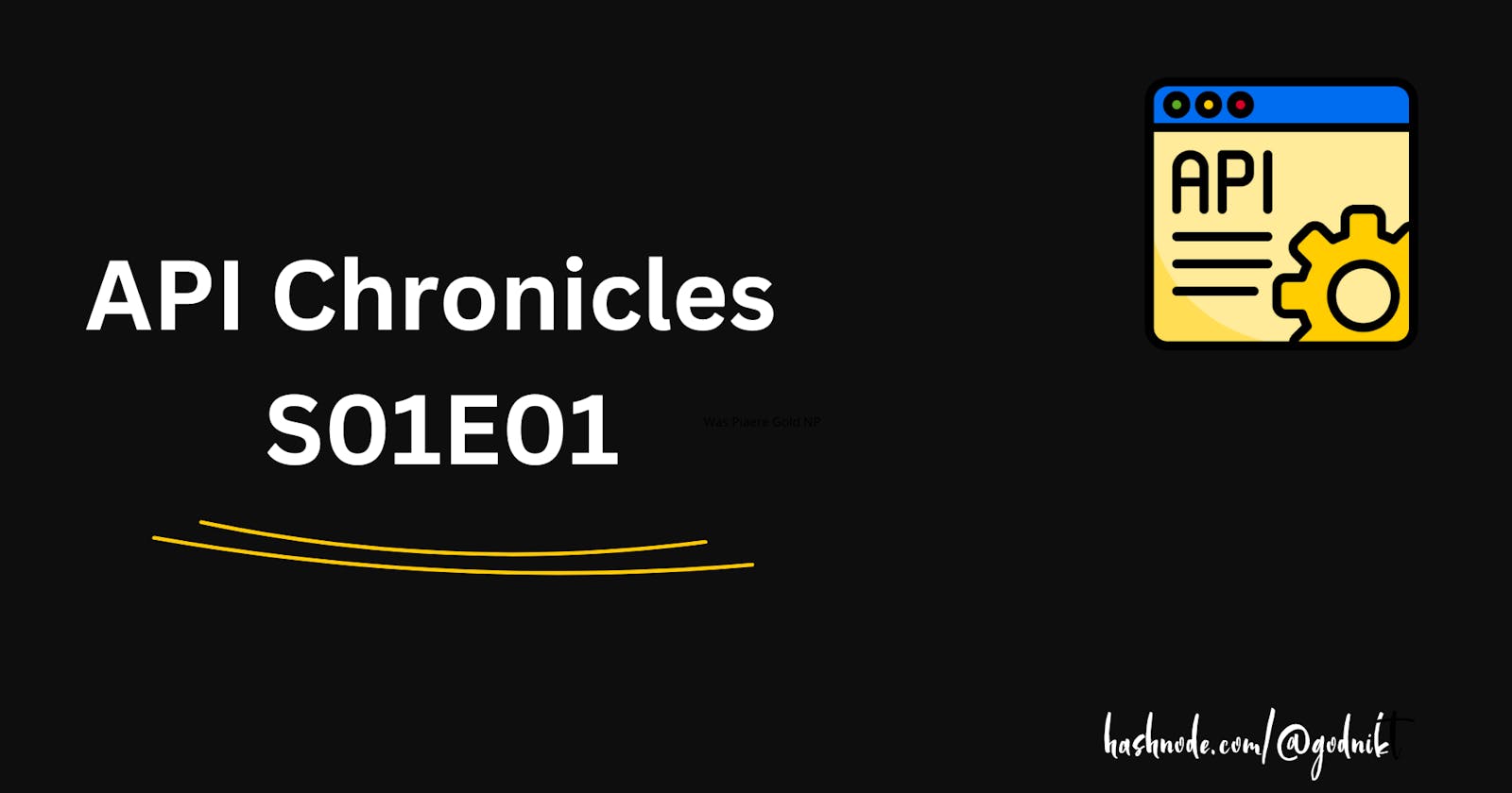 API Chronicles S01E01