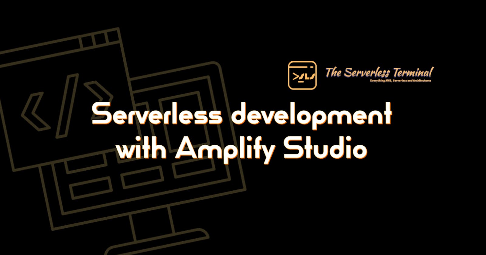 Serverless development with Amplify Studio