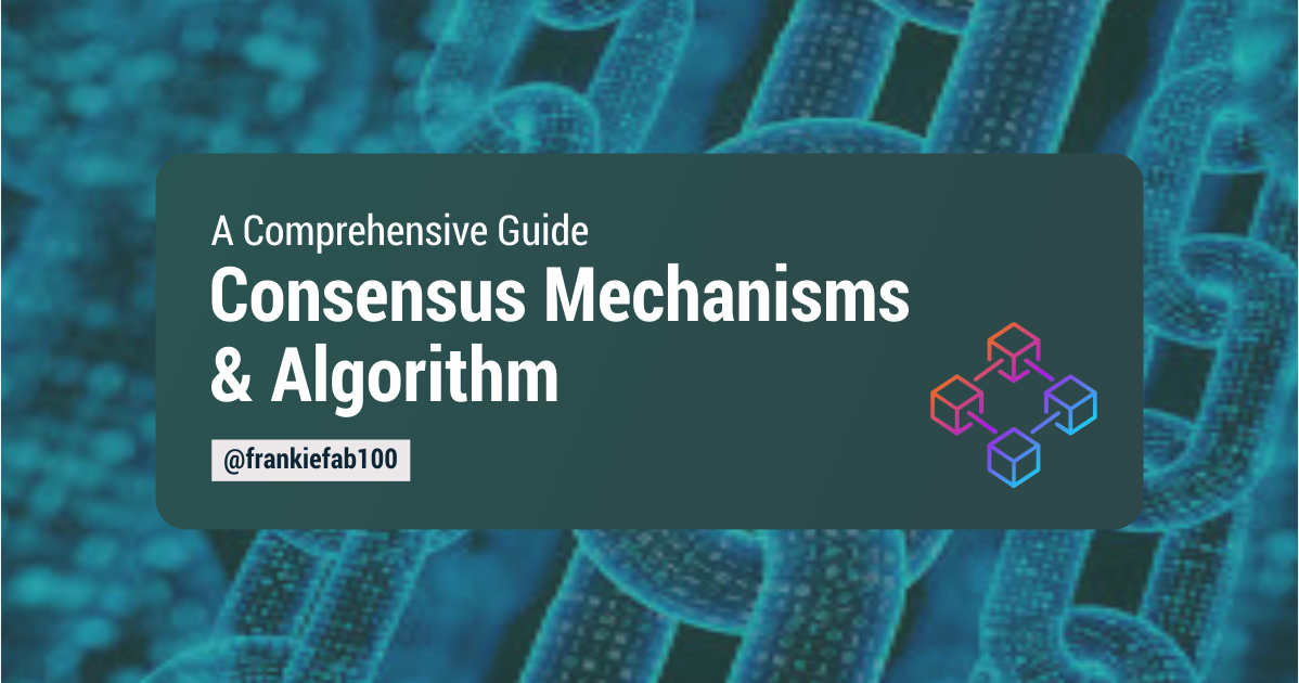 Demystifying Consensus Mechanisms: A Comprehensive Guide