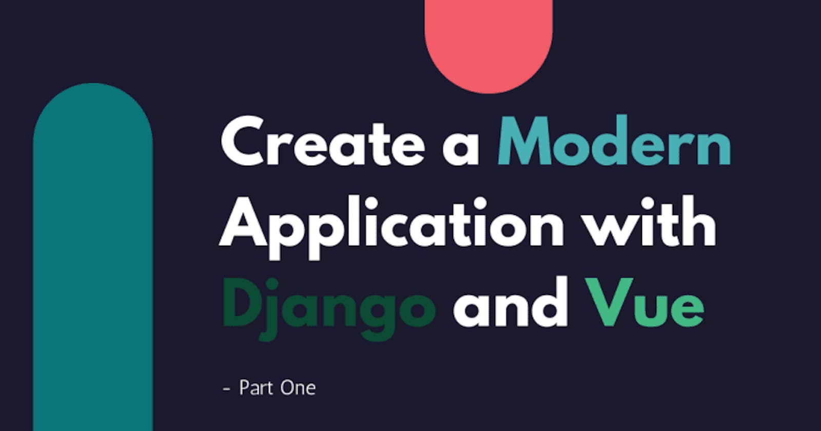 Create a Modern Application with Django and Vue