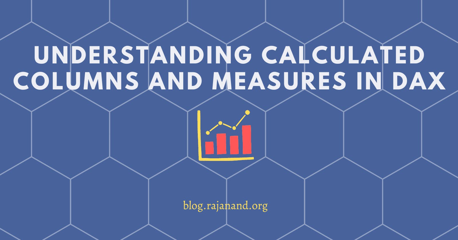 Understanding Calculated Columns and Measures in DAX