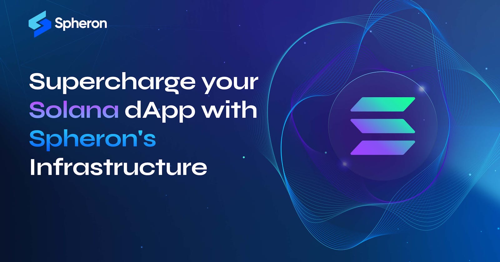 Supercharge Your Solana dApp Development with Spheron's High-Performance Infrastructure