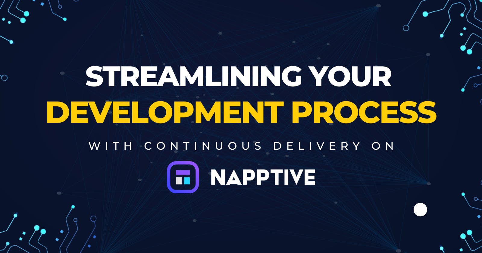 Streamlining Your Development Process with Continuous Delivery on Napptive