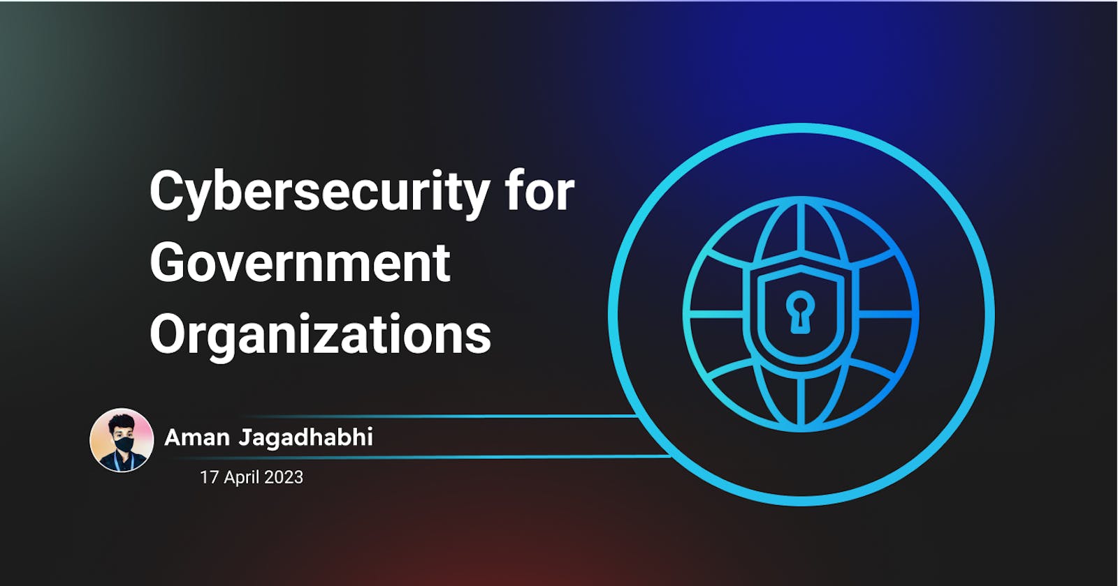 Cybersecurity for Government Organizations