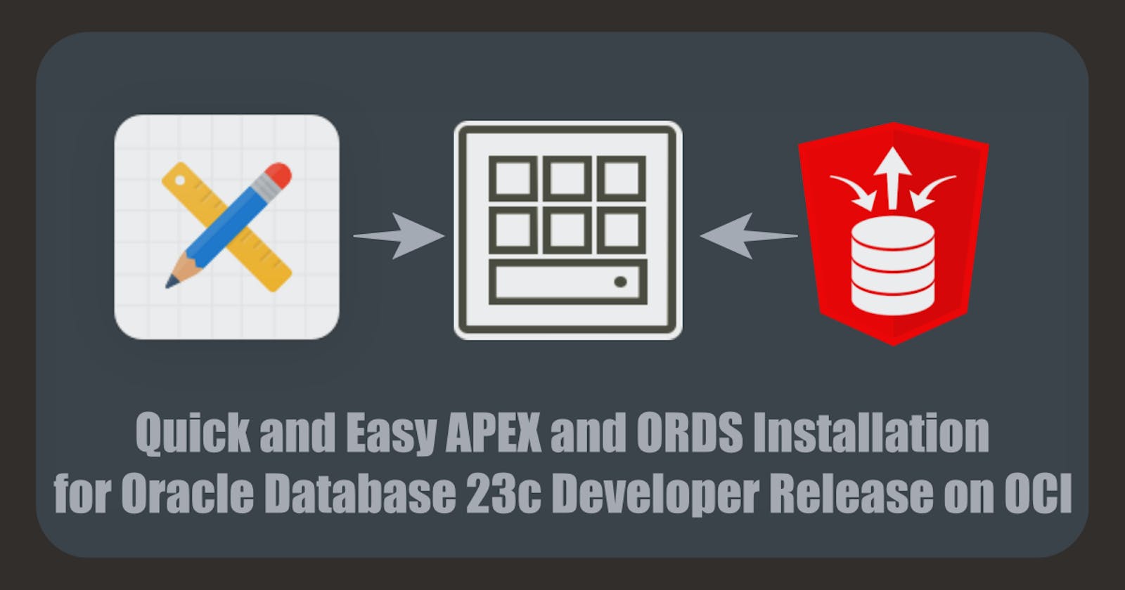 Quick and Easy APEX and ORDS Installation for Oracle Database 23c Developer Release on OCI