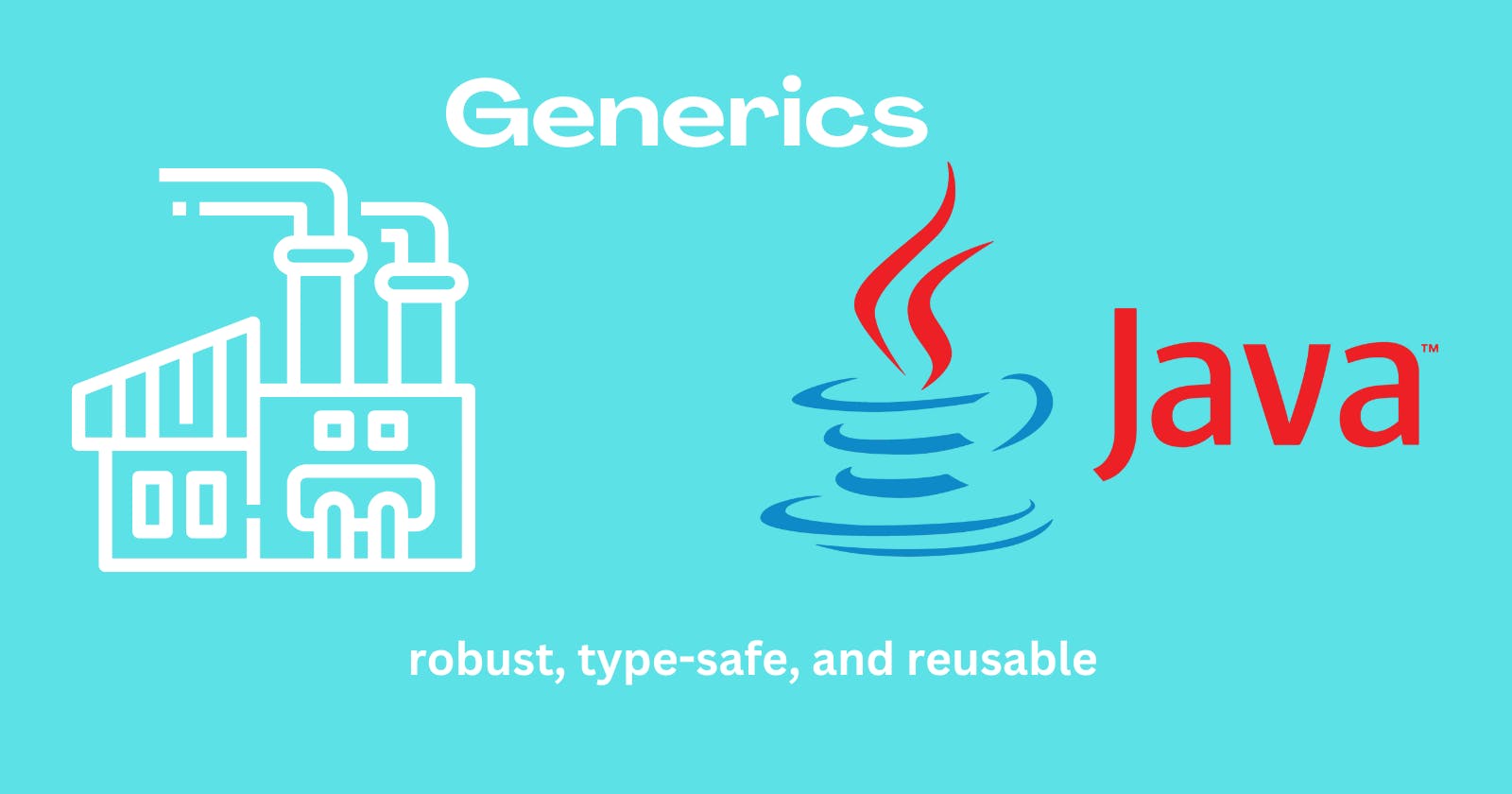 Mastering Generics in Java: A Comprehensive Guide for Java Developers