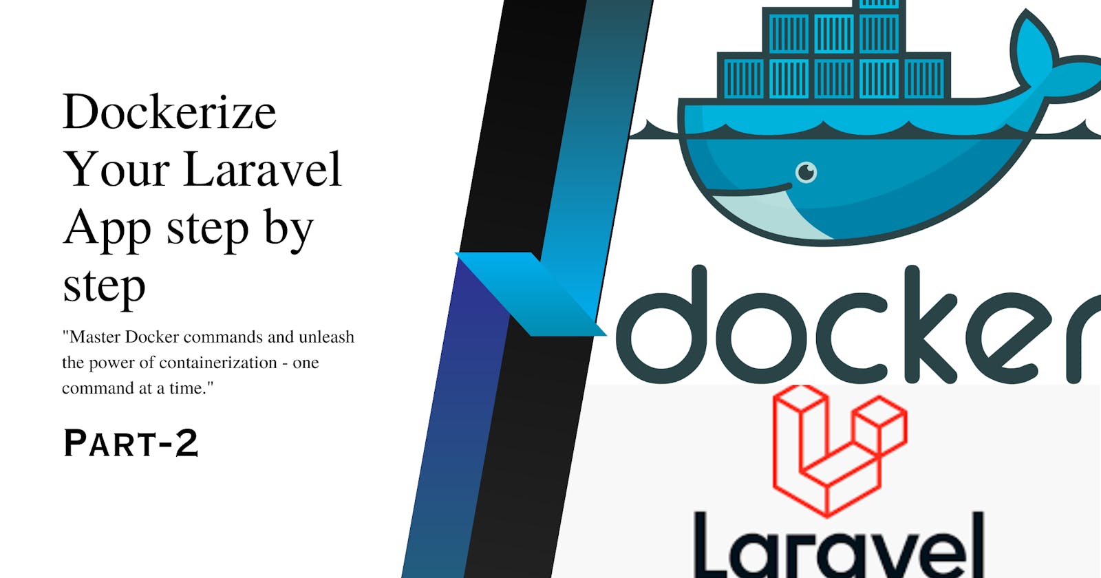 Dockerizing Laravel Project Step-By-Step