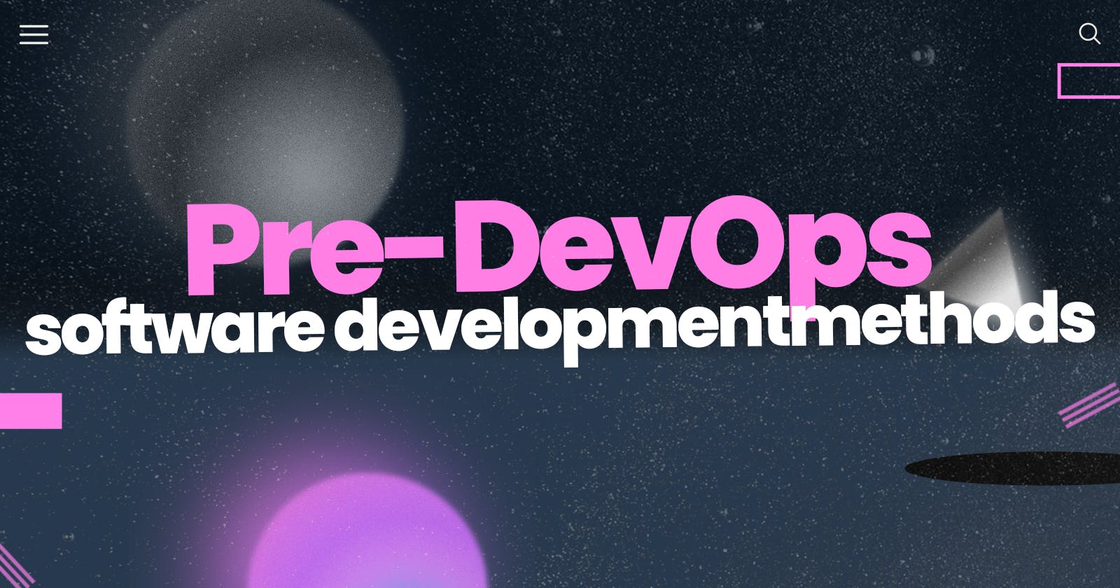 What methods were used for software development prior to DevOps?