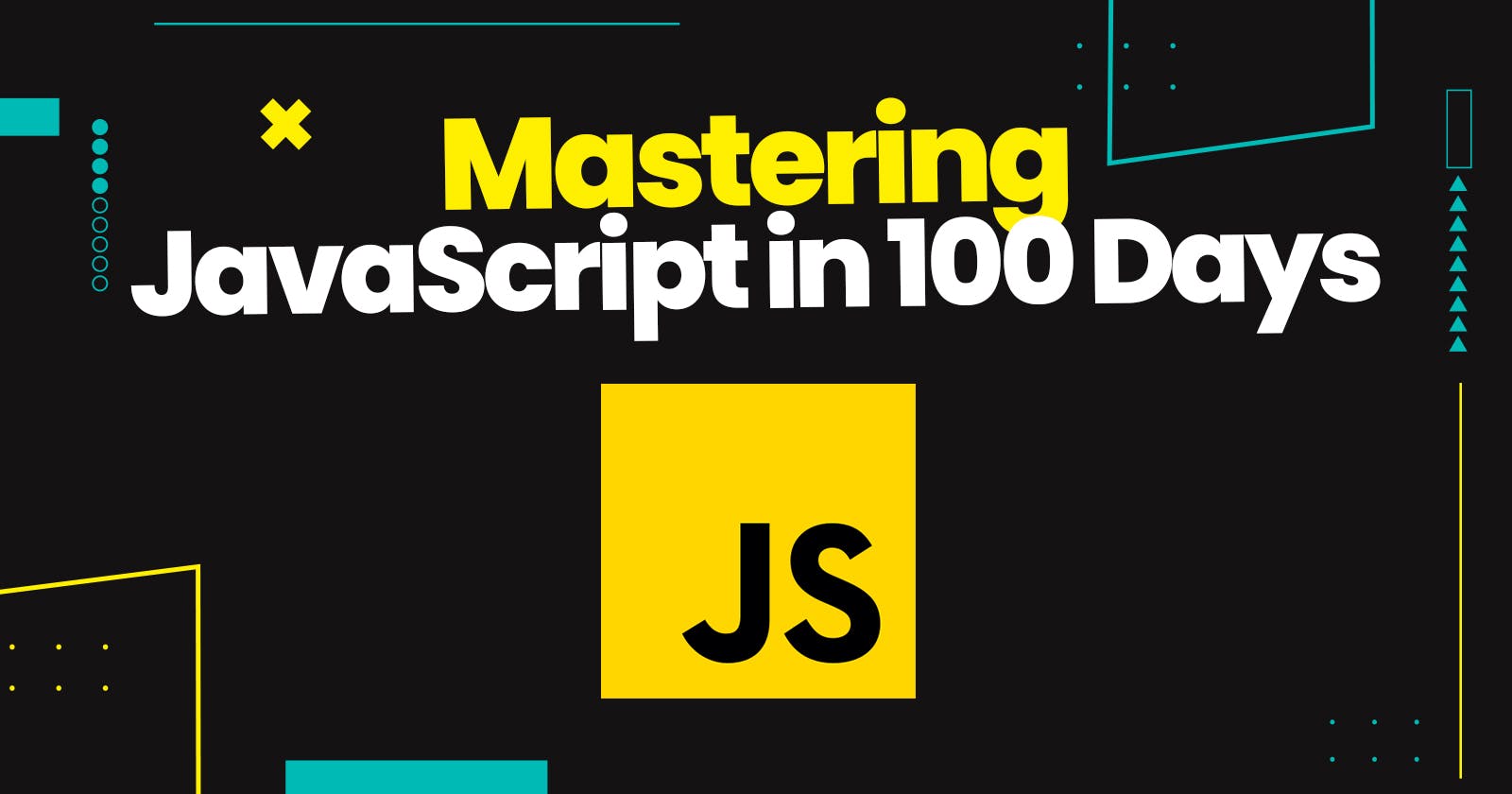 Mastering JavaScript in 100 Days: A Structured Plan for Proficiency