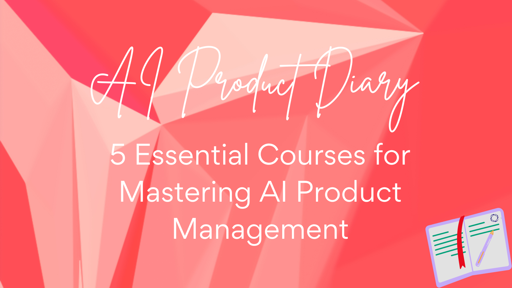 Mastering AI Product Management: 5 Essential Courses for Career Growth