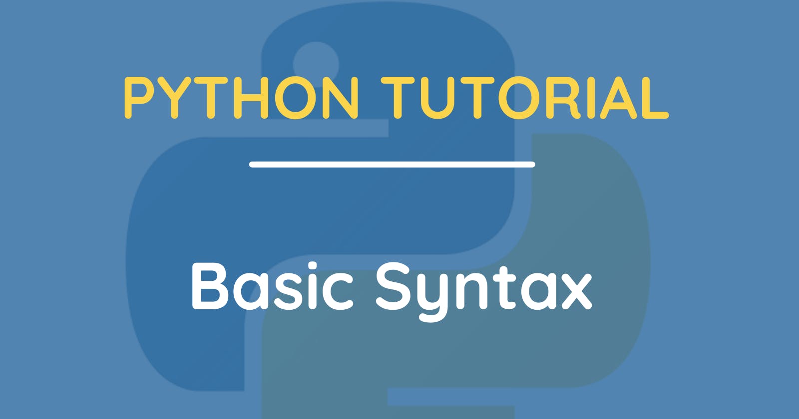 Python Tutorial: Basic Syntax - How To Work With Python