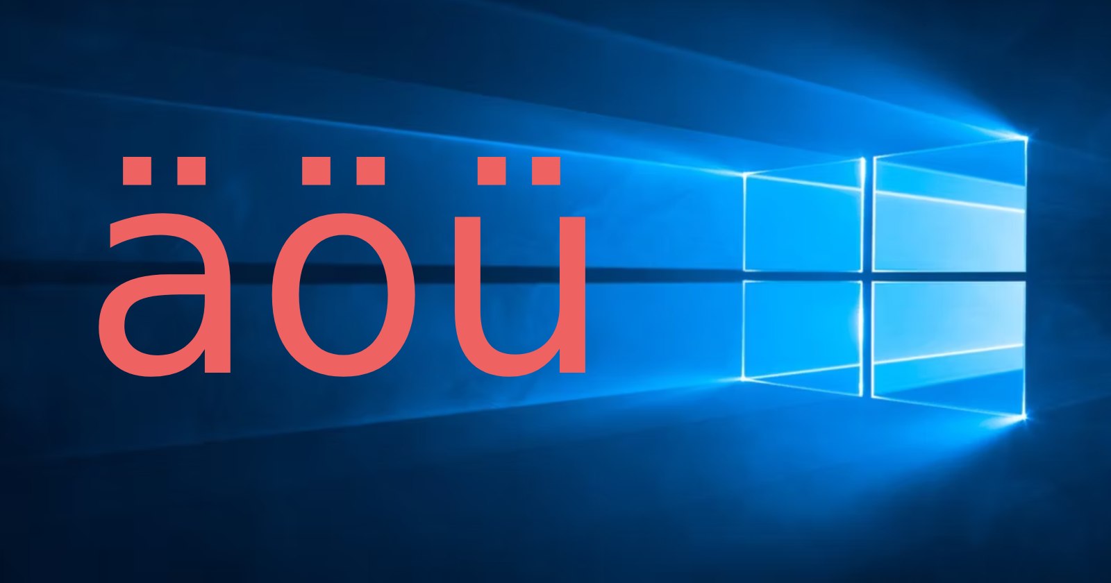 German Umlauts on Windows