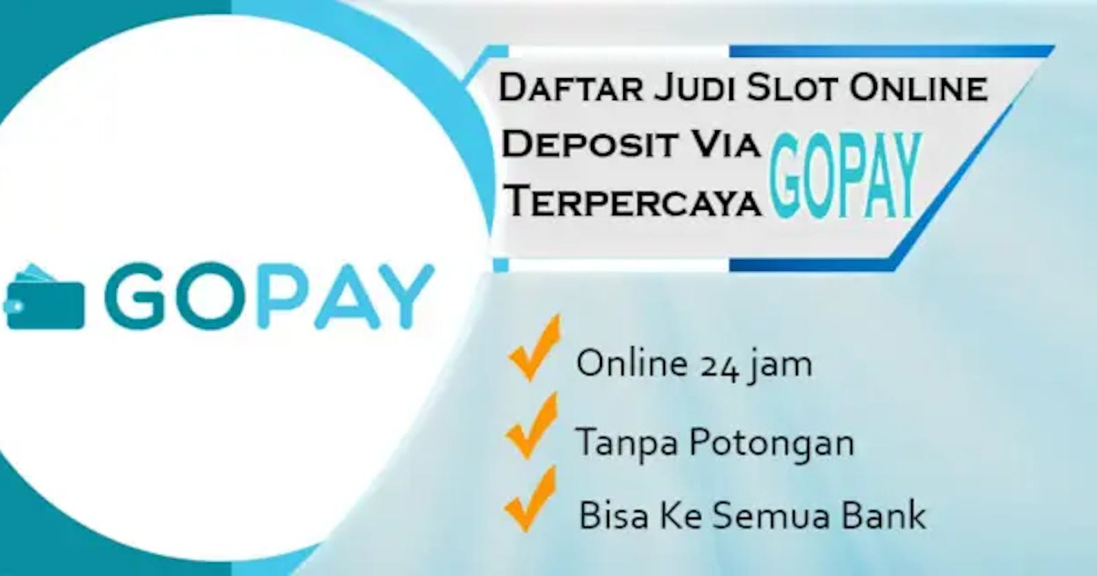 Slot Gopay: Slot Deposit Gopay Tanpa Potongan Jackpot