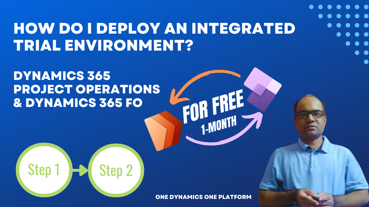 How Do I Deploy a Dynamics 365 Integrated Trial Environment? – Step -by-Step Guide