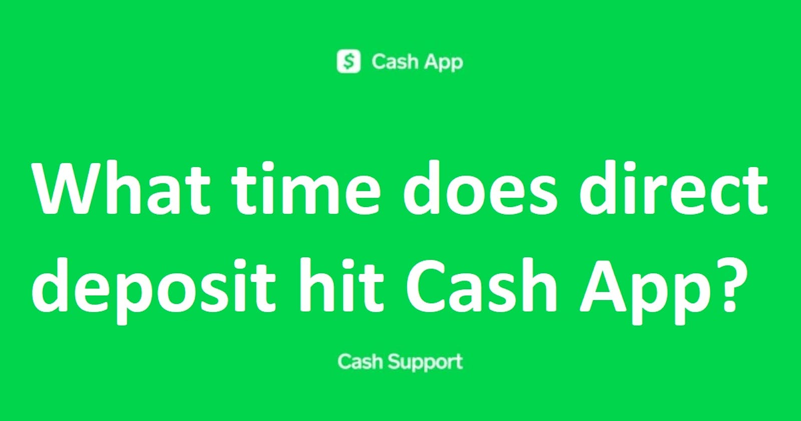 Can Cash App Direct Deposit Hit at 2 AM after a holiday in United States?