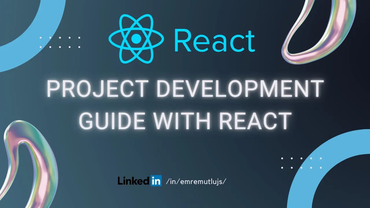 [EN] Project Development Guide with React — Emre MUTLU