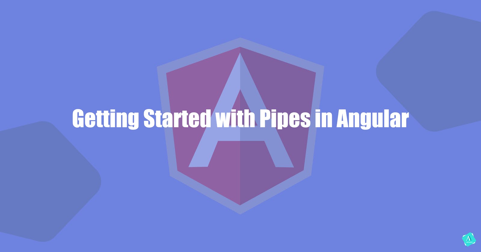 Getting Started with Pipes in Angular: A Beginner's Guide