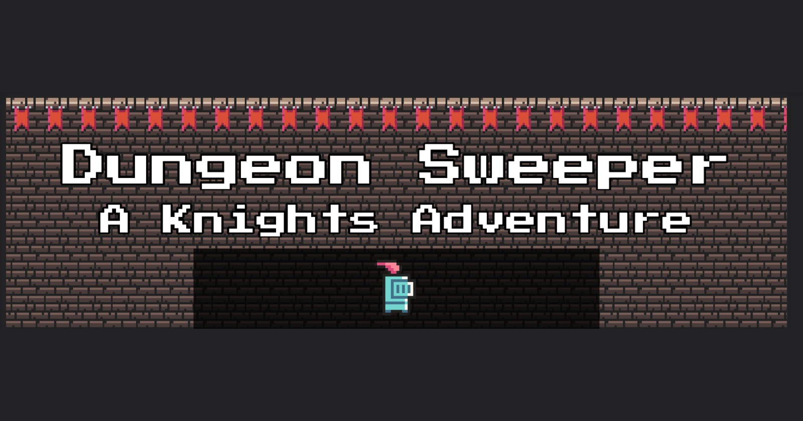 Dungeon Sweeper: A Knight's Adventure -- devlog 004