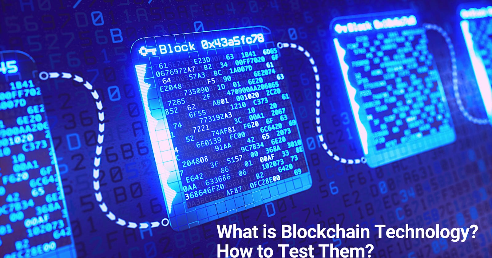 What is Blockchain Technology? How to Test Them?