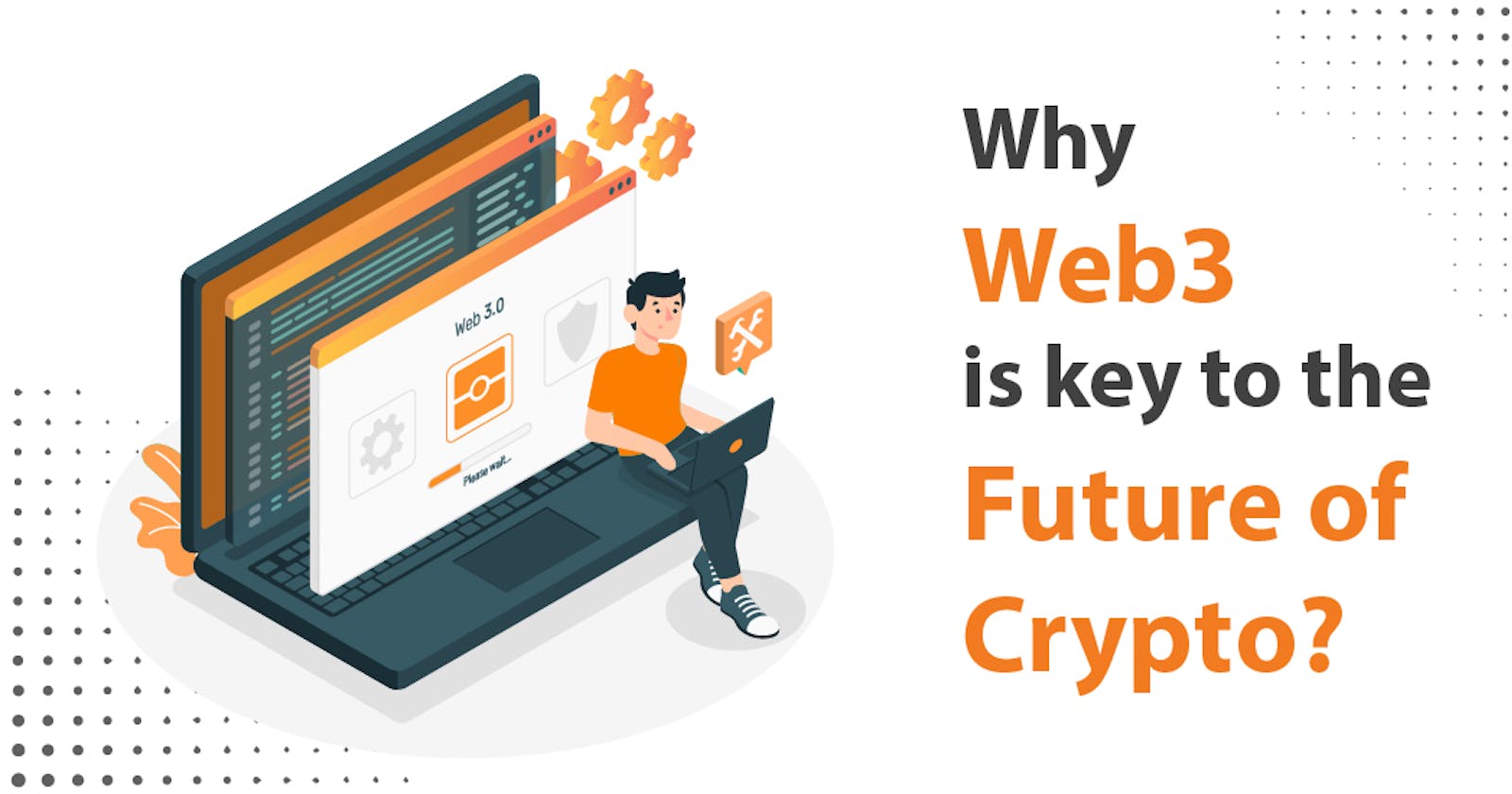 Why Web3 is Key to the Future?