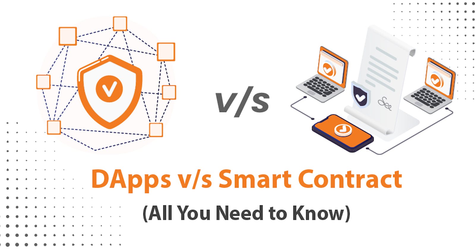 DApps vs. Smart Contracts: All You Need to Know