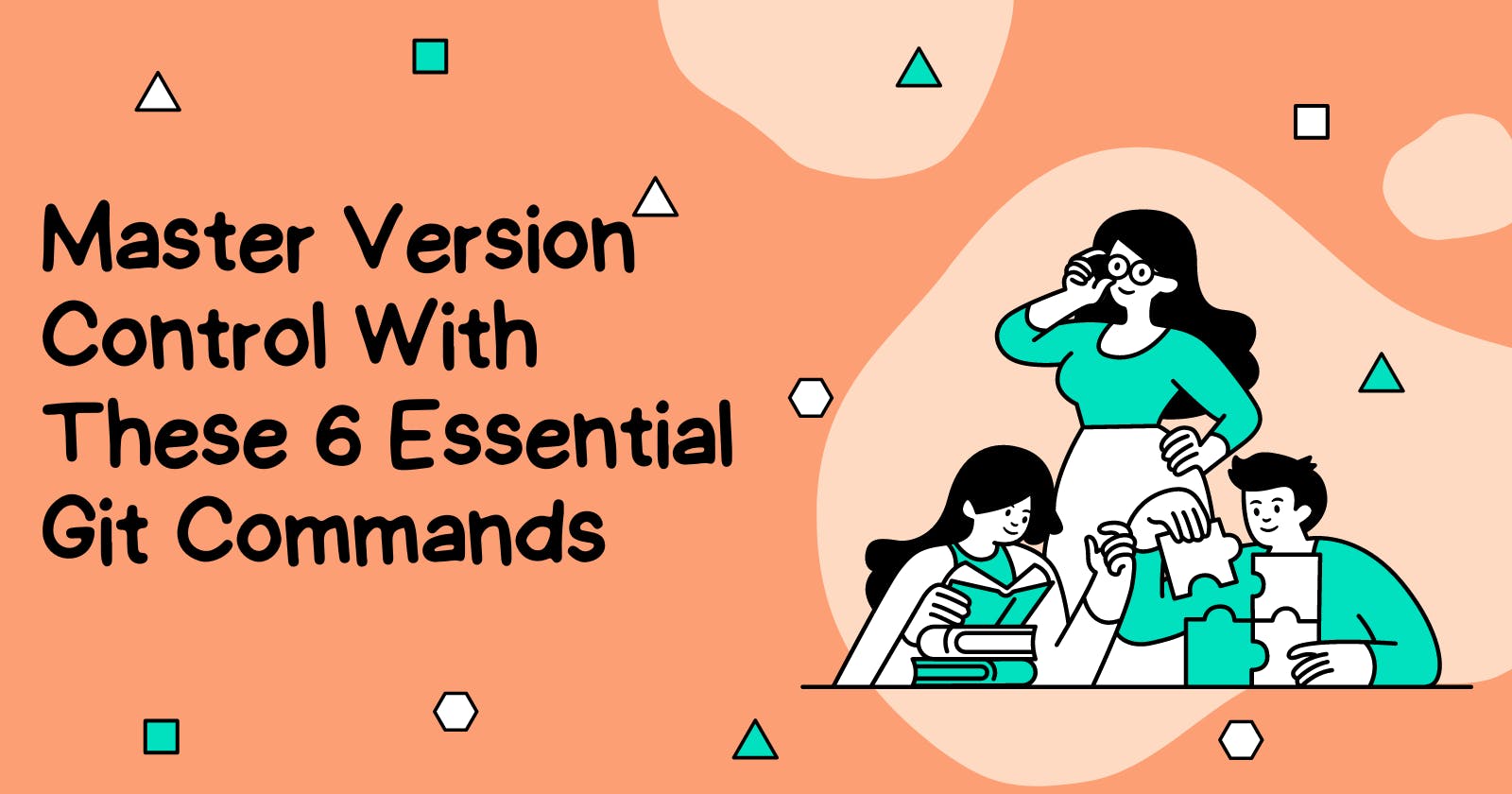 Master Version Control With These 6 Essential Git Commands