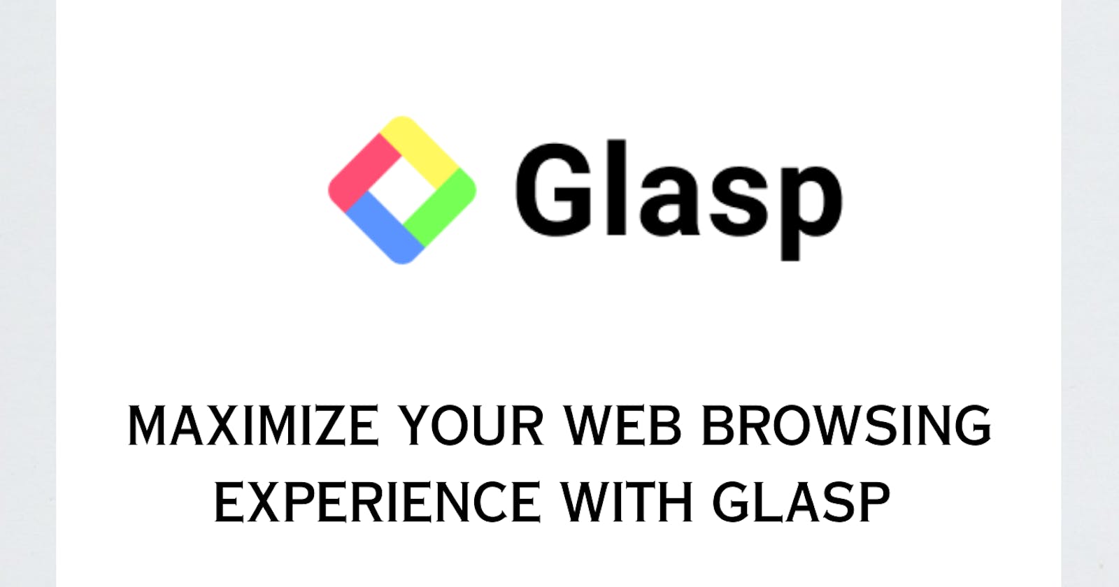 Maximize your Web Browsing Experience with Glasp