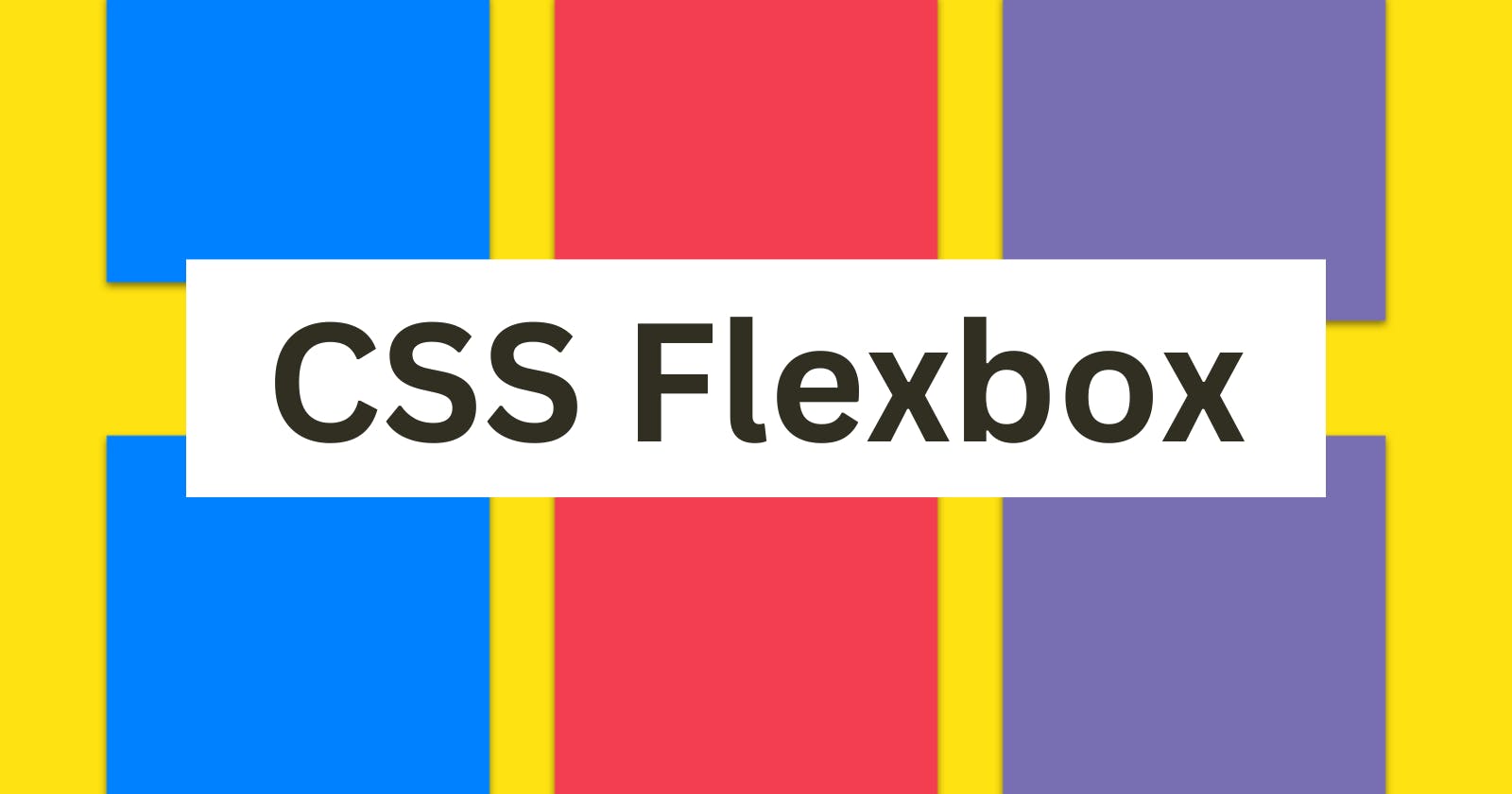 CSS Flexbox: A Beginner's Guide