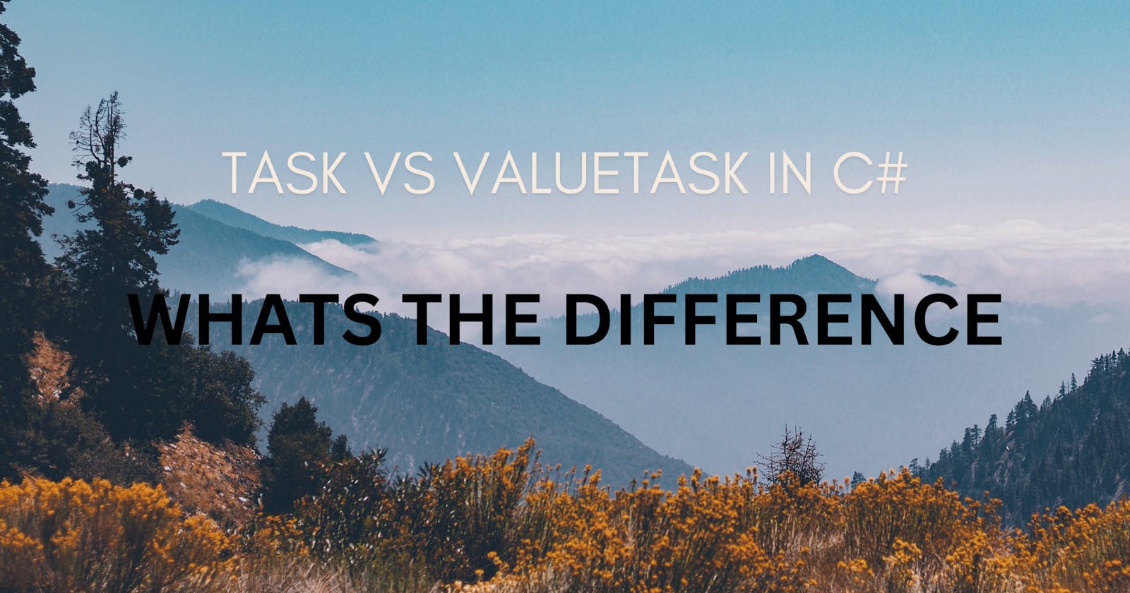 Difference between Task() and TaskValue() in C#