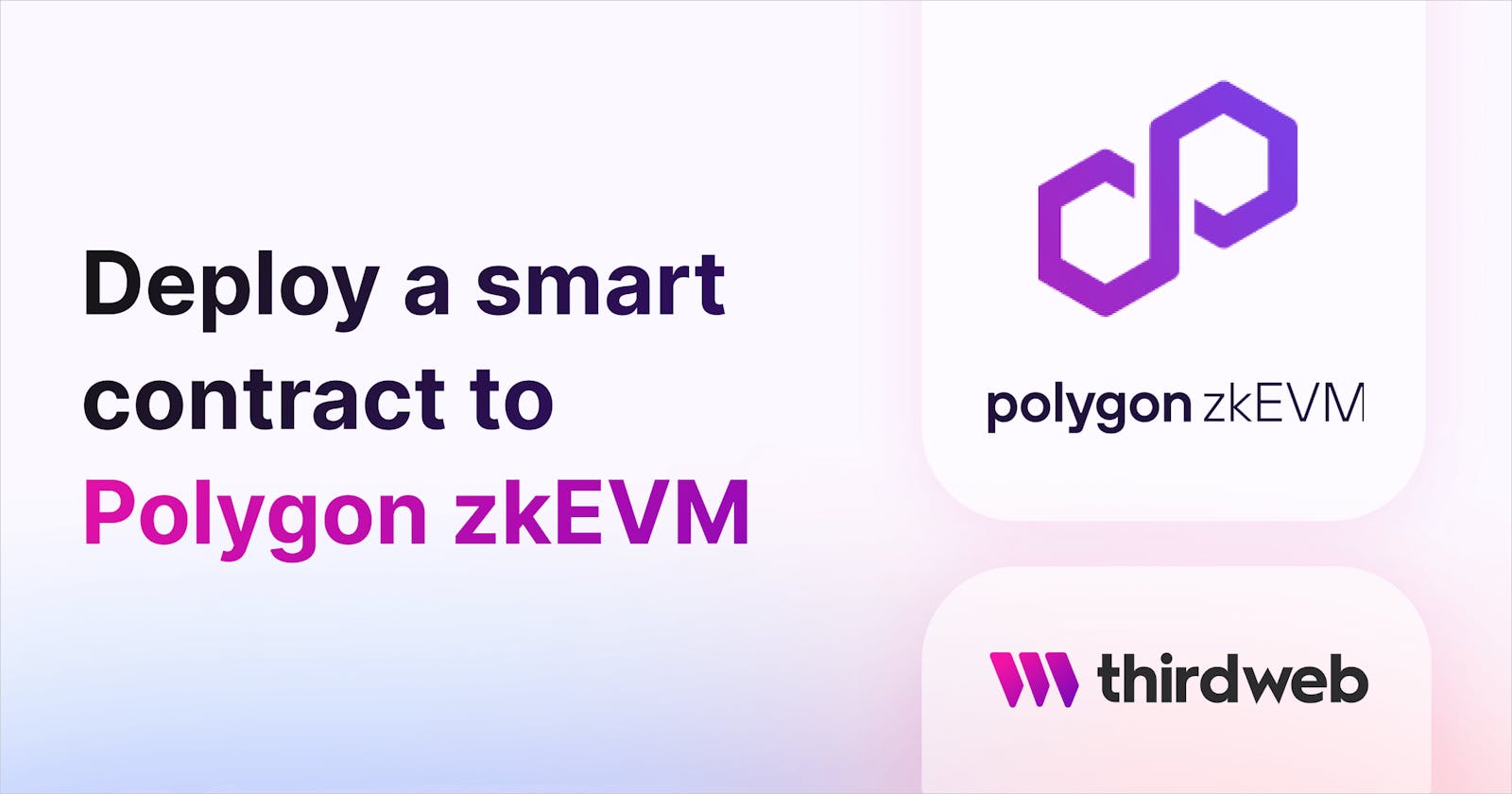 Deploy a Smart Contract to Polygon zkEVM Testnet