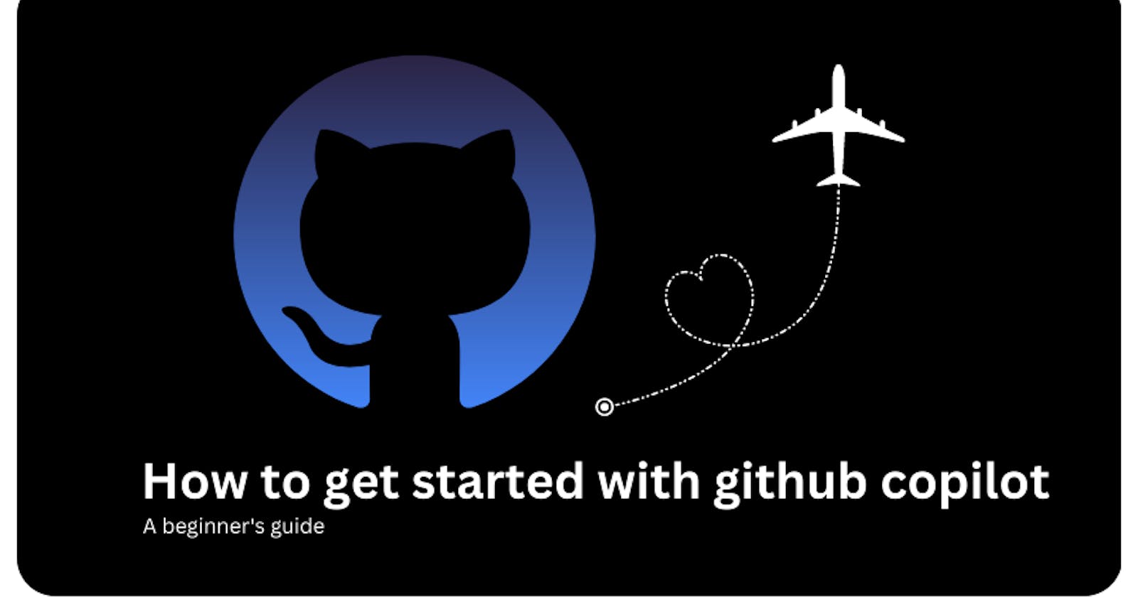 How to get started with github copilot