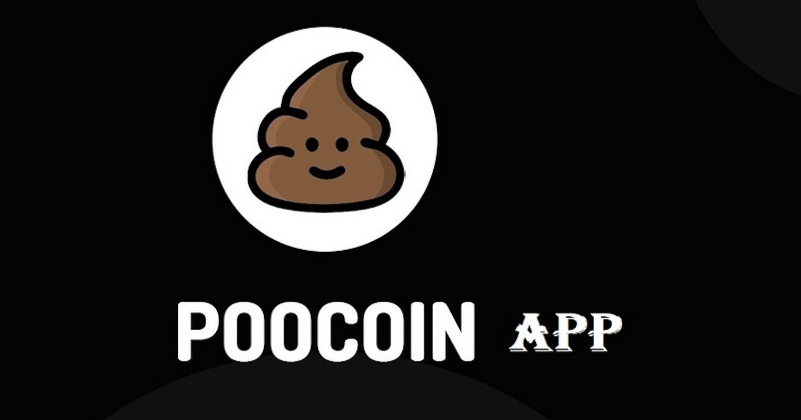PooCoin App là gì? Hướng dẫn sử dụng PooCoin App