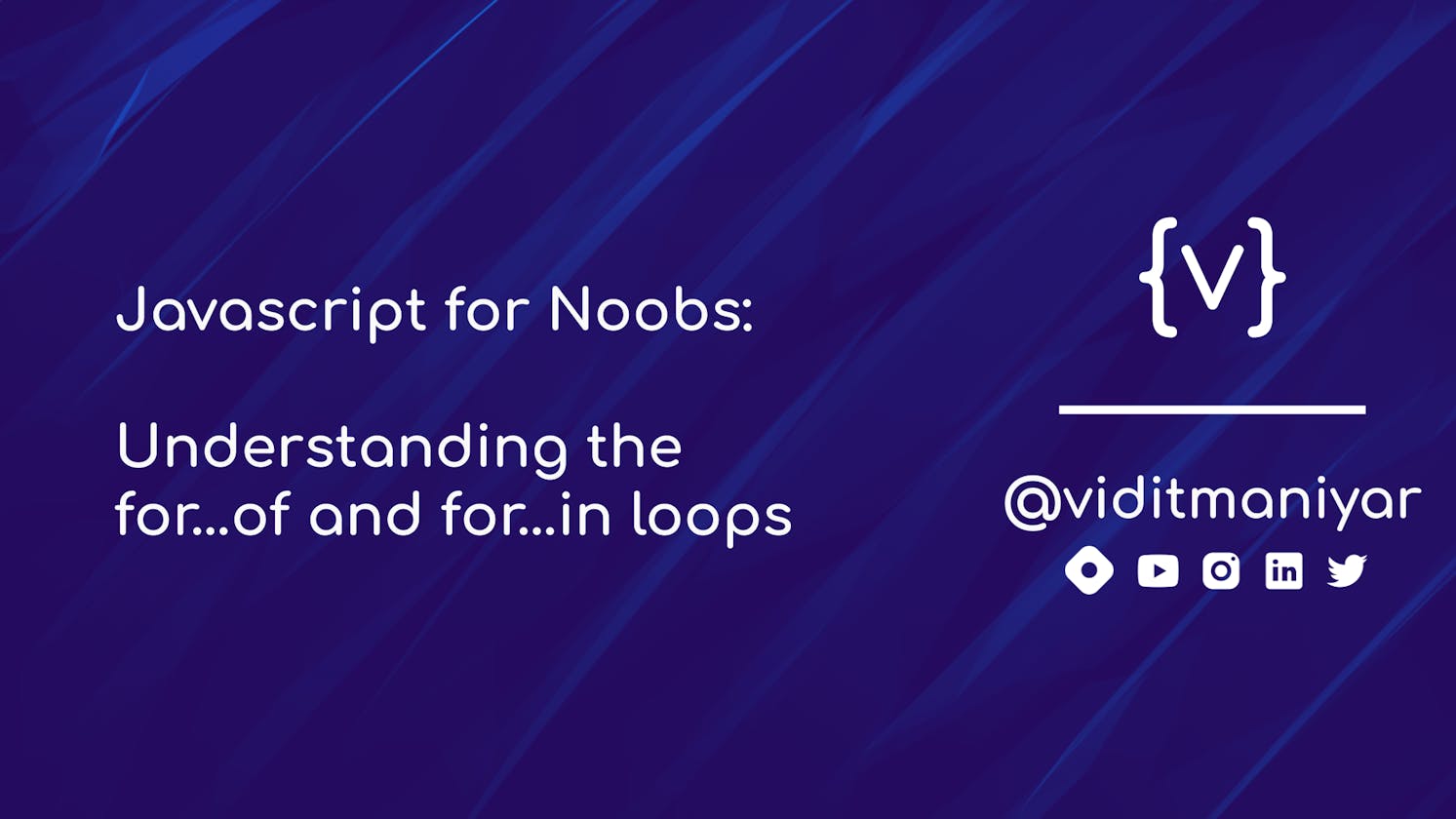 Javascript for Noobs: The for...of and for...in Loops