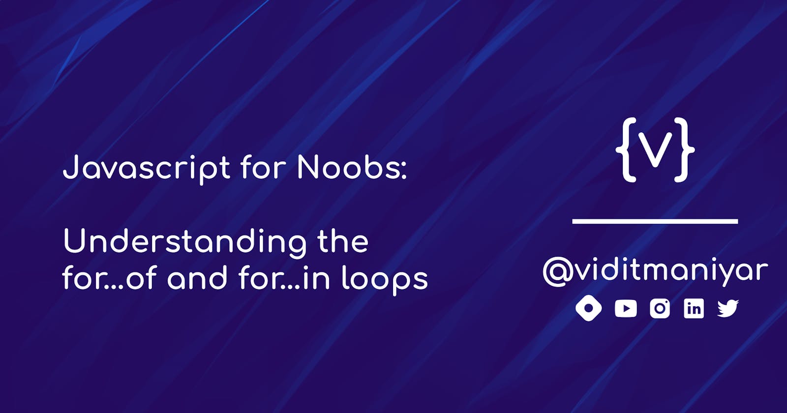 Javascript for Noobs: The for...of and for...in Loops
