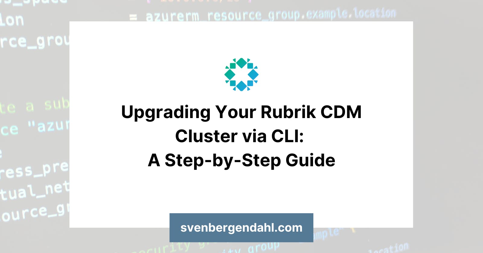 Upgrading Your Rubrik CDM Cluster via CLI: A Step-by-Step Guide
