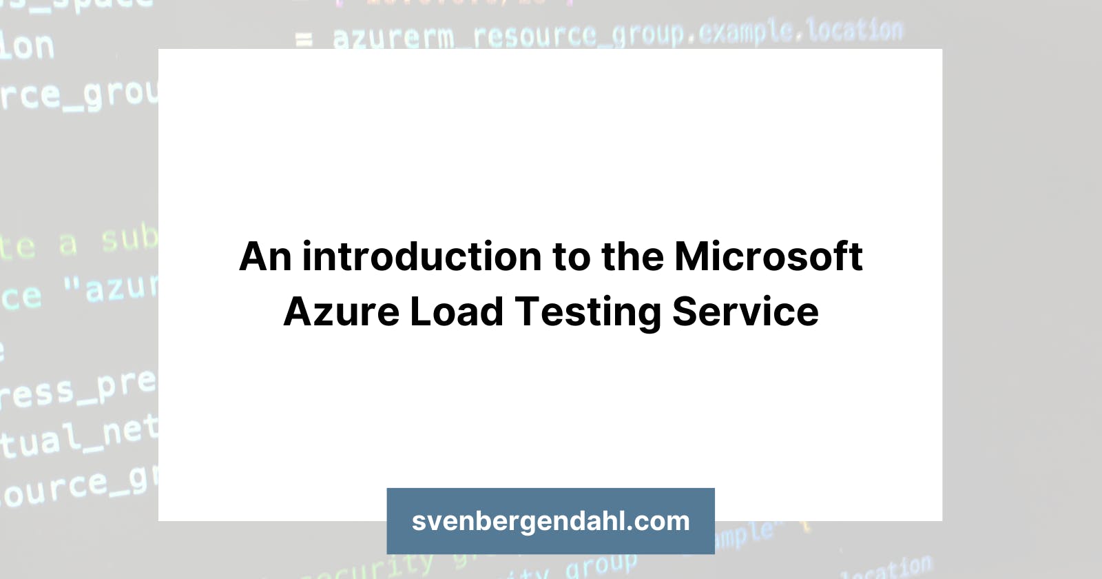 An introduction to the Microsoft Azure Load Testing Service
